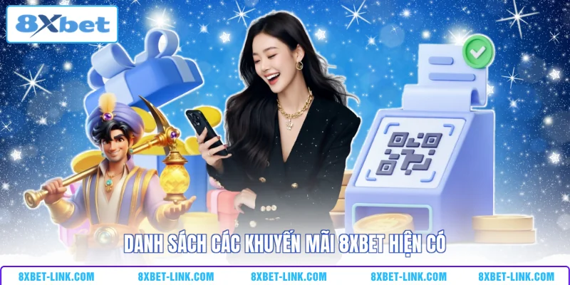 Danh sách các khuyến mãi 8XBET hiện có