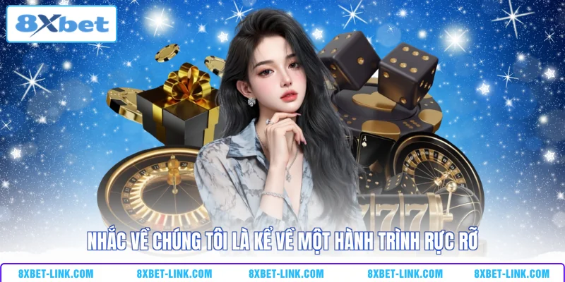Nhắc về chúng tôi là kể về một hành trình rực rỡ